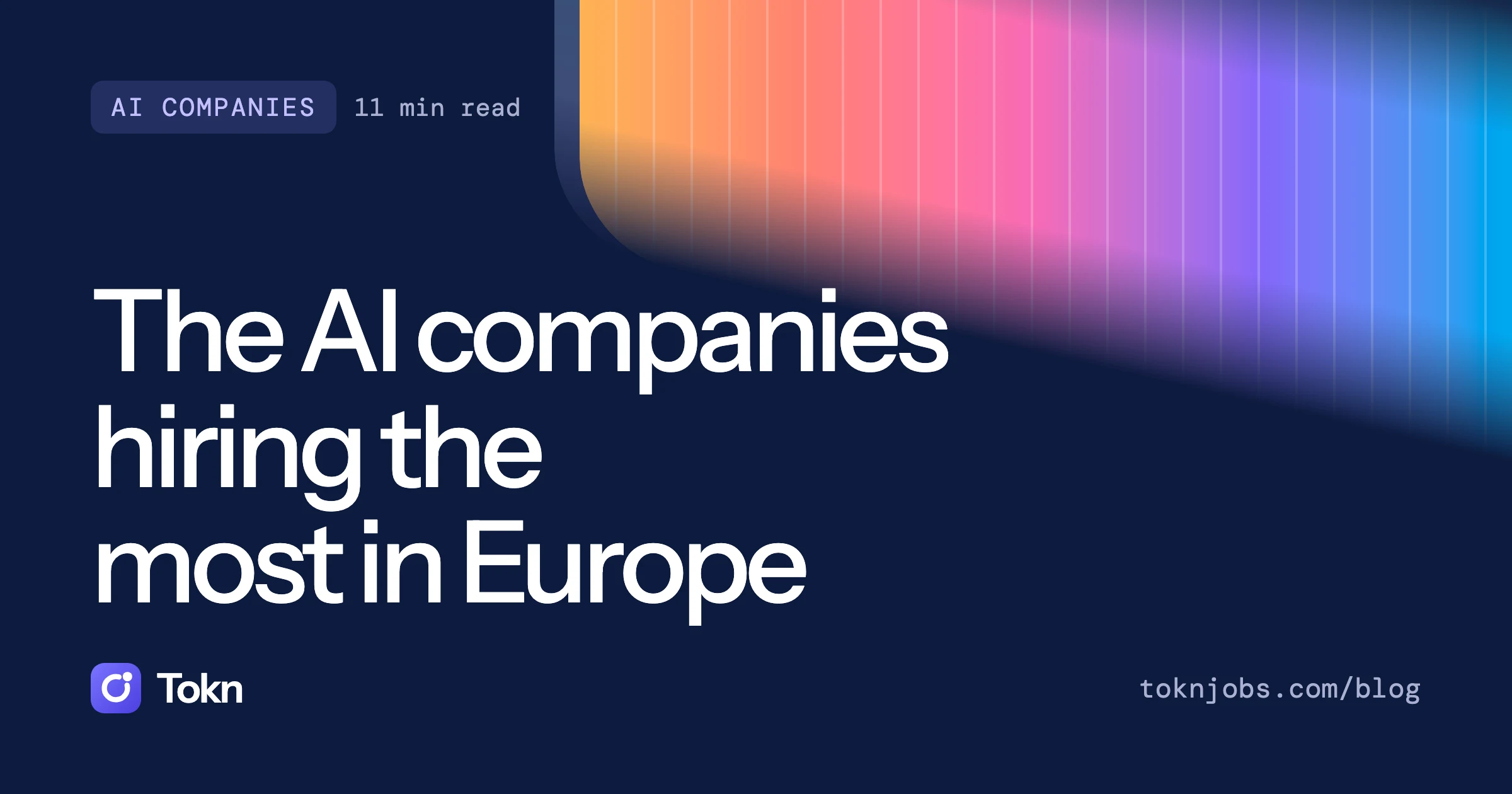 Tokn blog cover: The AI companies hiring the most in Europe
