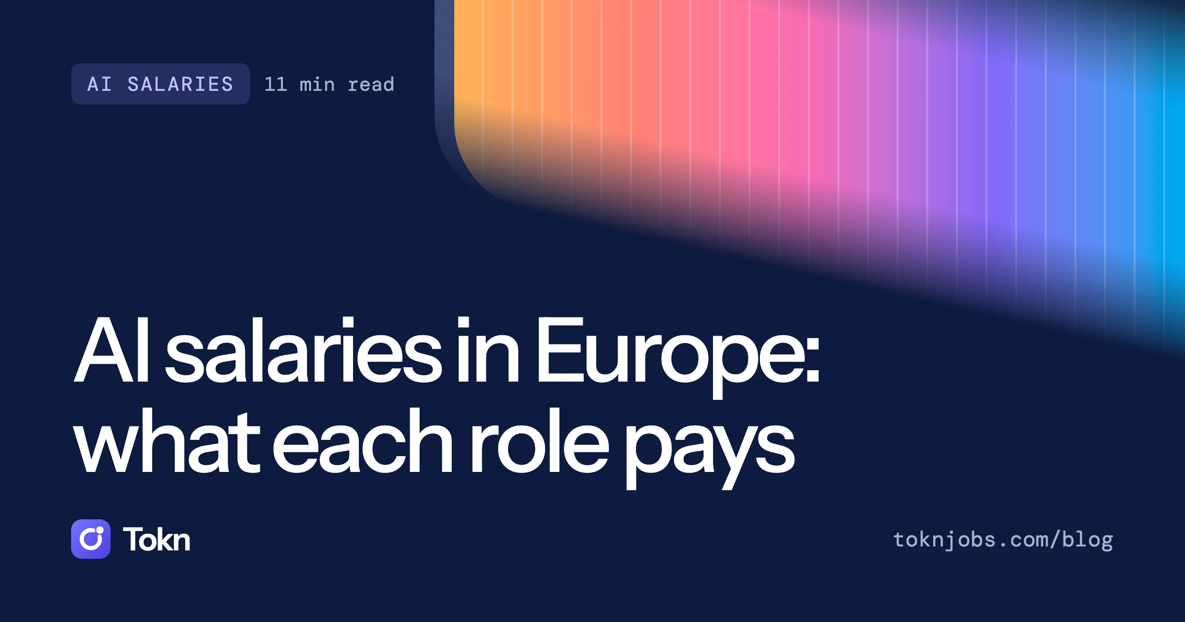 Tokn blog cover: AI salaries in Europe, what each role pays