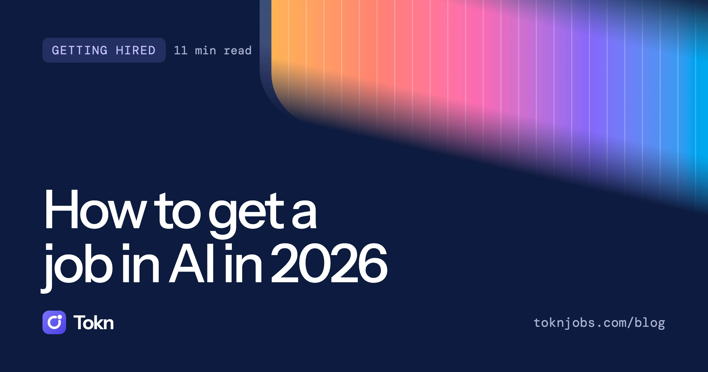 Tokn blog cover: How to get a job in AI in 2026