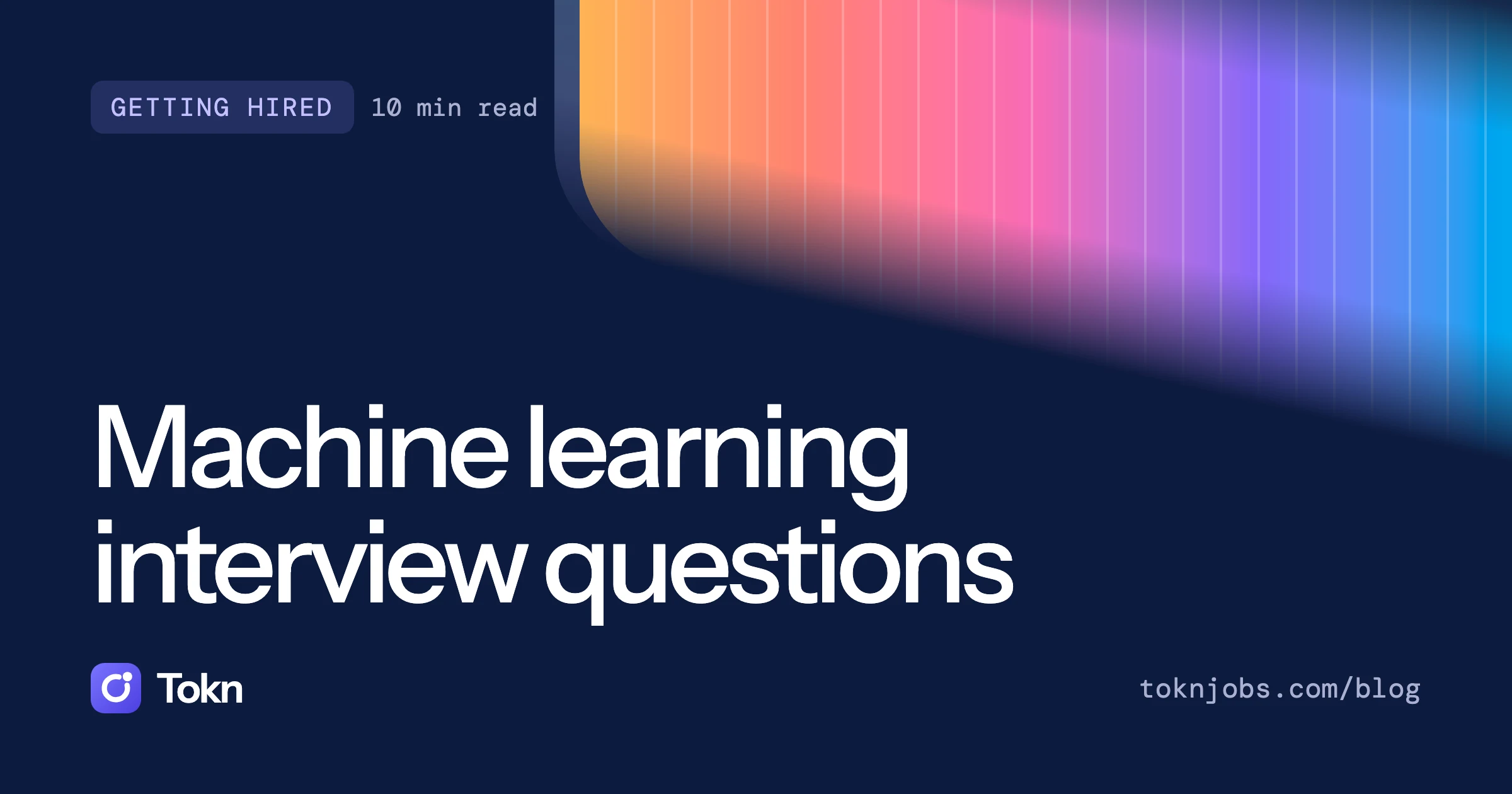 Tokn blog cover: Machine learning interview questions