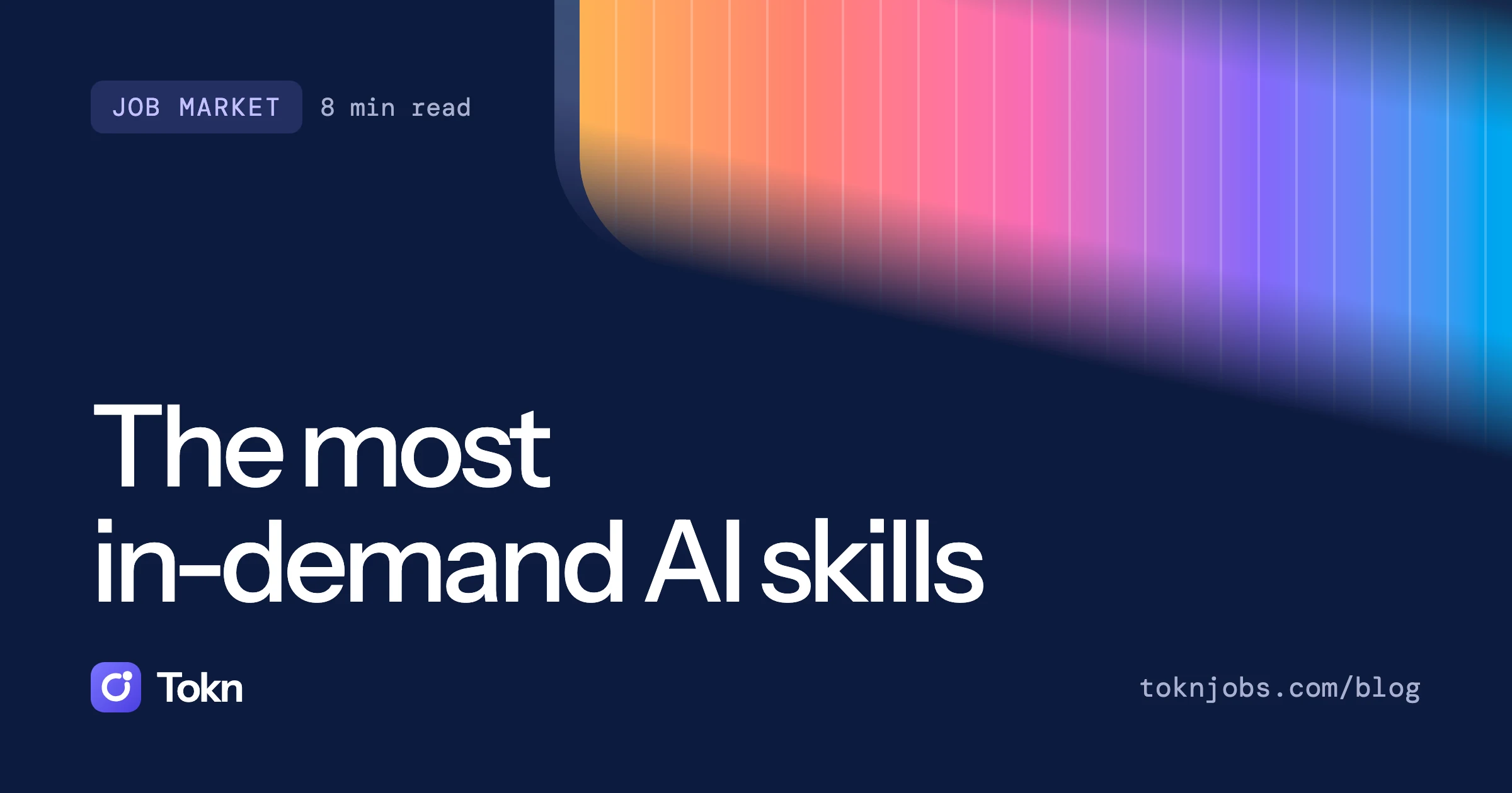 Tokn blog cover: The most in-demand AI skills