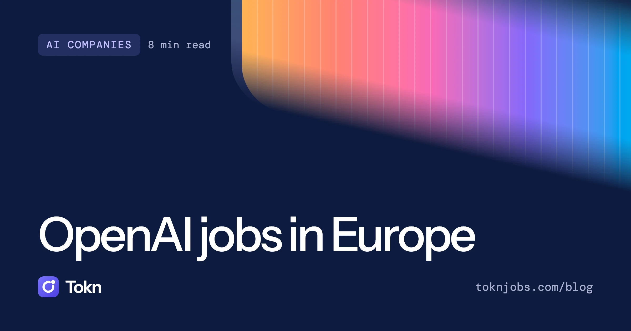 Tokn blog cover: OpenAI jobs in Europe