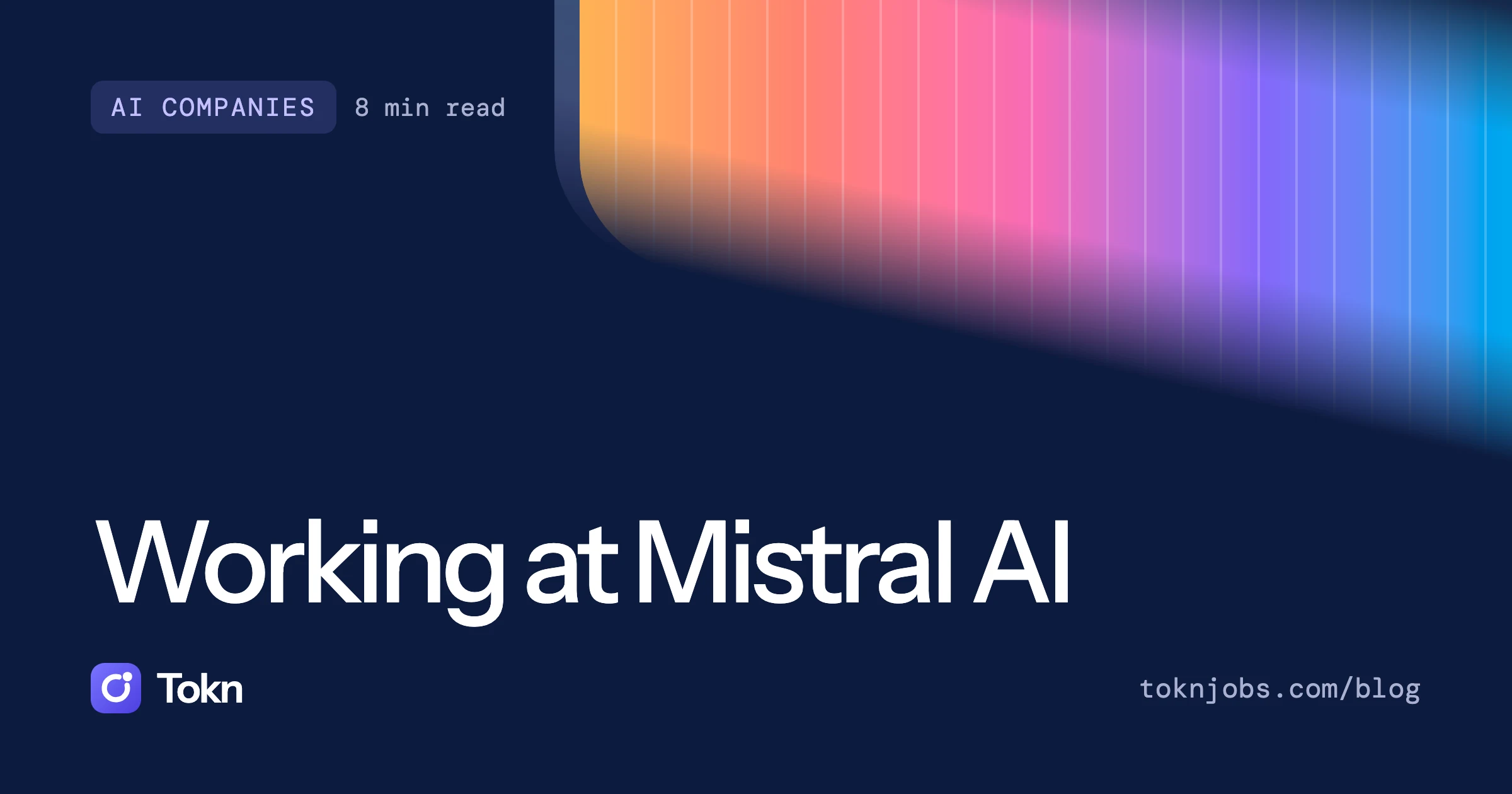Tokn blog cover: Working at Mistral AI